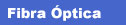 Fibra &Oacute;ptica